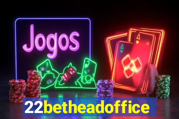 22betheadoffice