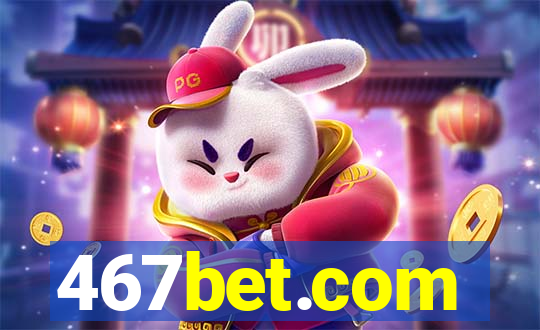 467bet.com