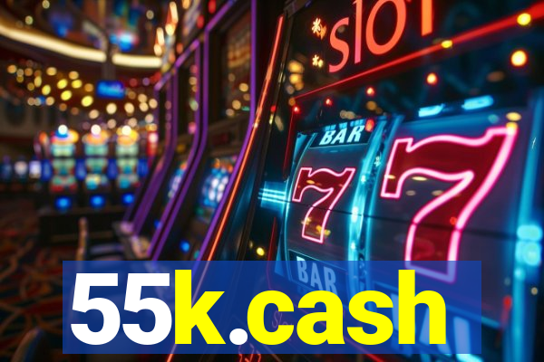 55k.cash