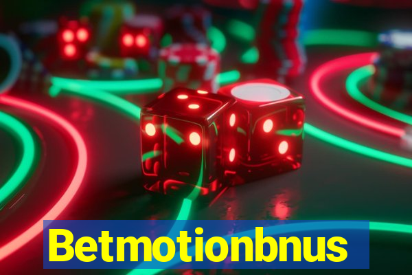 Betmotionbnus