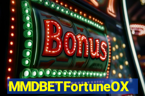 MMDBETFortuneOX