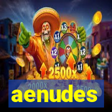 aenudes