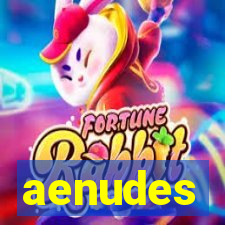 aenudes