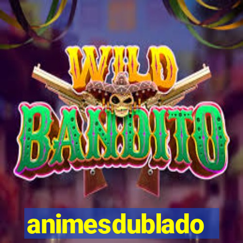 animesdublado