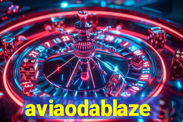 aviaodablaze