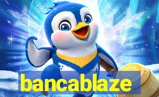 bancablaze