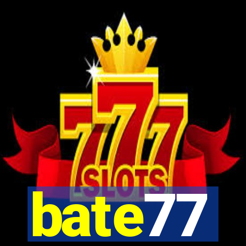 bate77