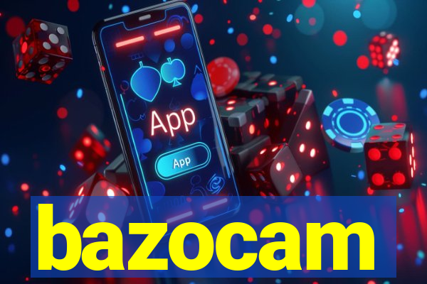 bazocam