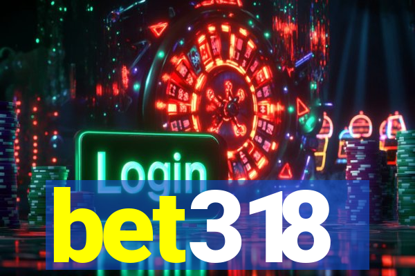 bet318