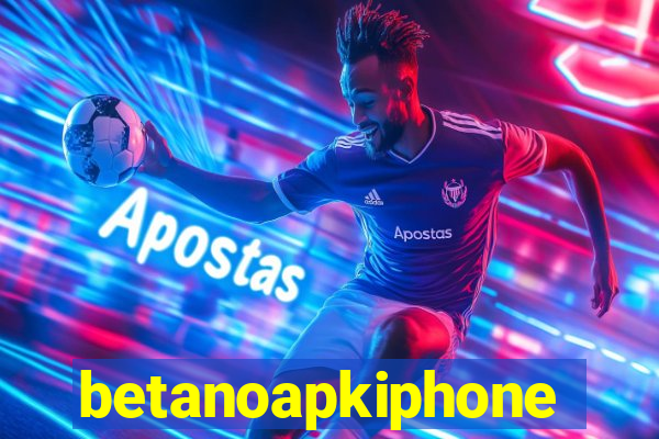 betanoapkiphone