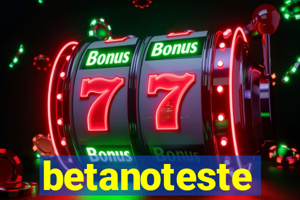 betanoteste