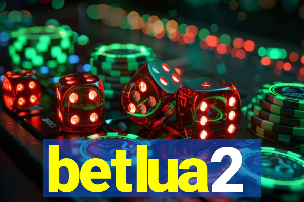 betlua2