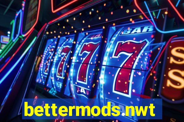 bettermods.nwt