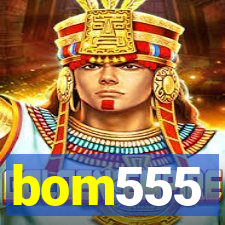 bom555