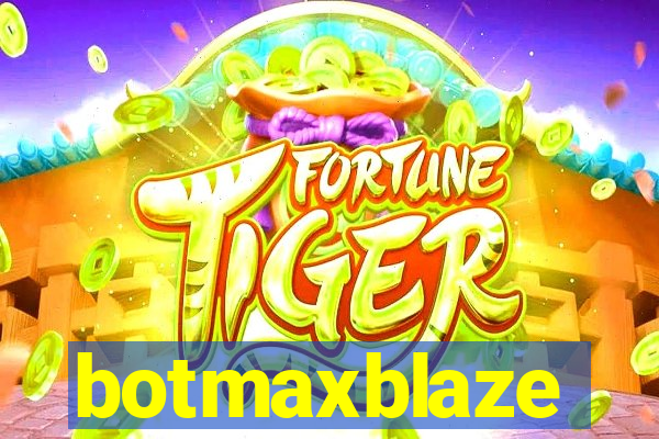 botmaxblaze