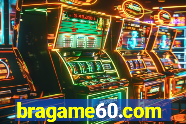 bragame60.com