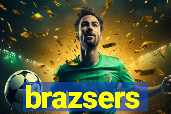 brazsers