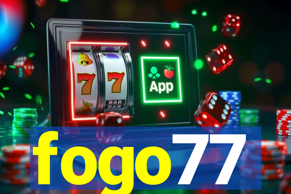 fogo77