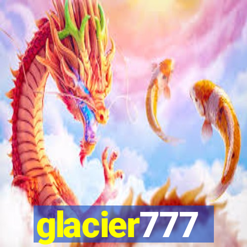 glacier777