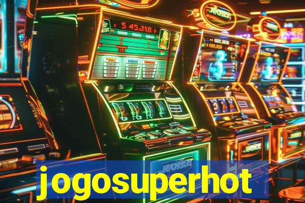 jogosuperhot