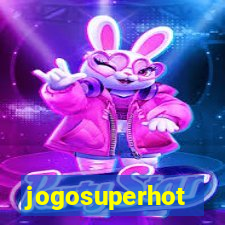 jogosuperhot