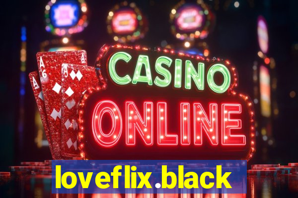 loveflix.black