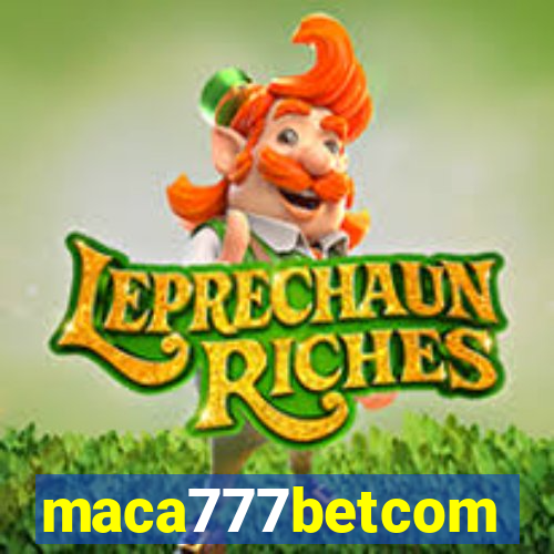 maca777betcom