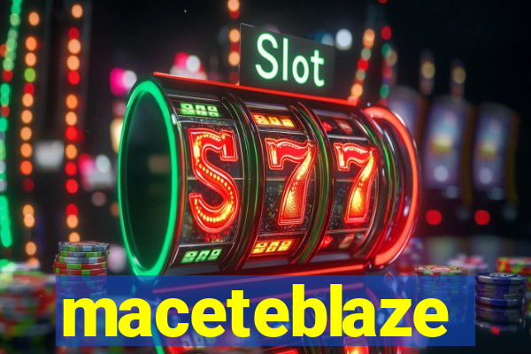 maceteblaze