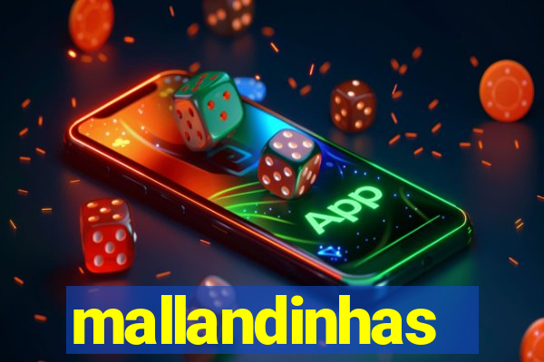 mallandinhas