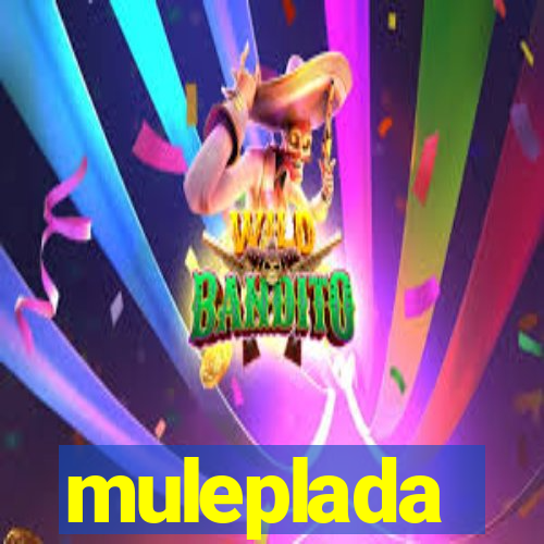 muleplada