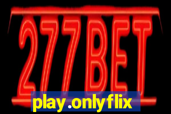 play.onlyflix