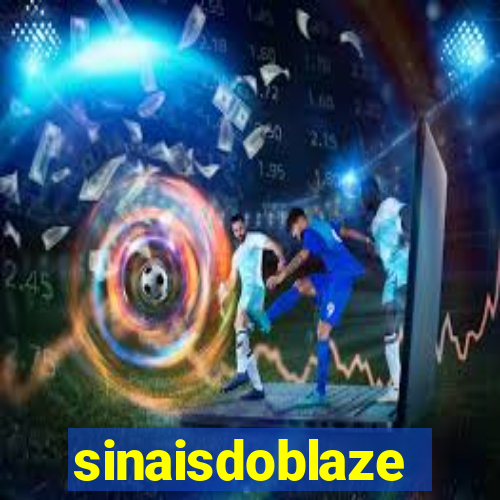 sinaisdoblaze