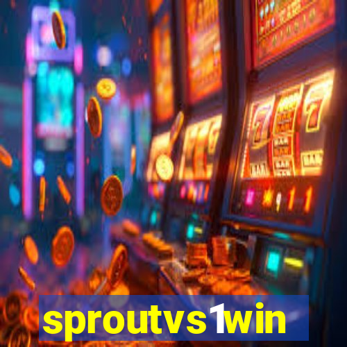 sproutvs1win