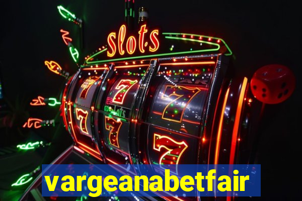 vargeanabetfair