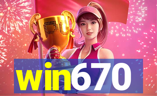 win670