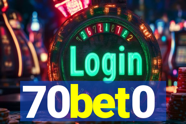 70bet0