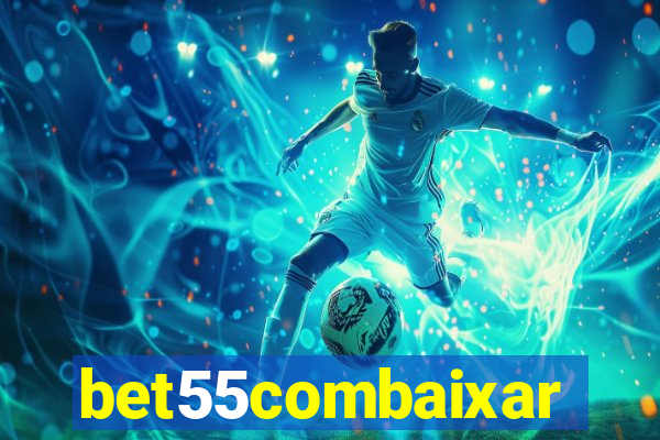 bet55combaixar