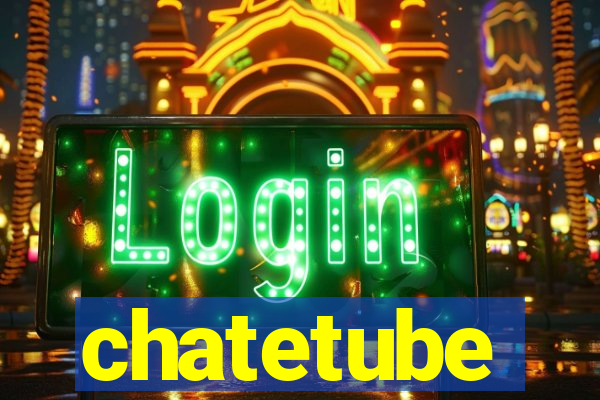 chatetube