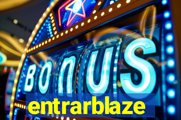 entrarblaze