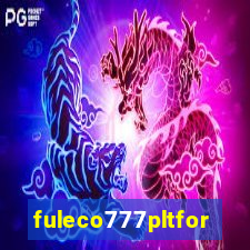 fuleco777pltfor