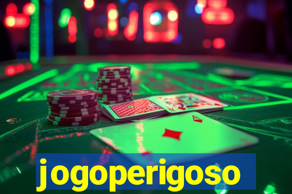 jogoperigoso