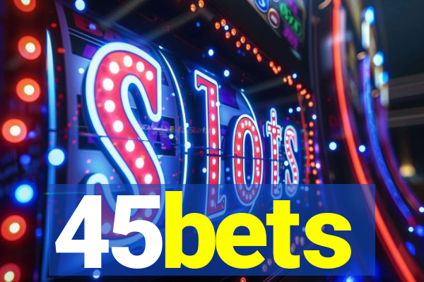 45bets