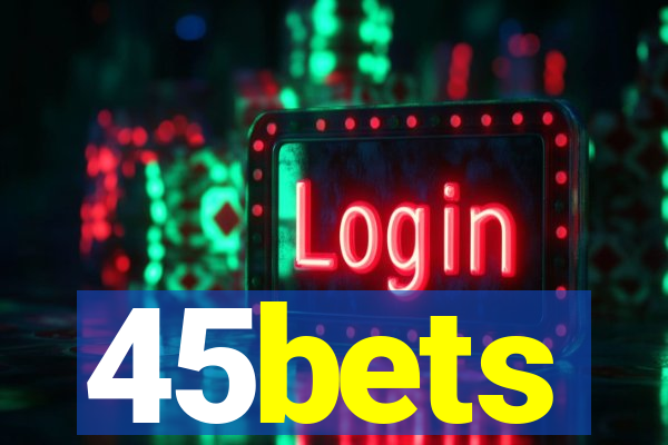 45bets