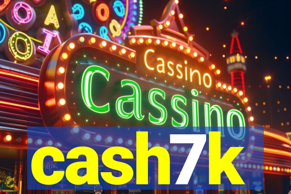 cash7k