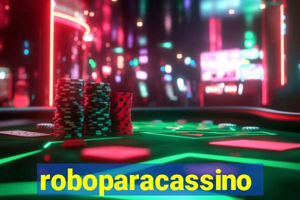 roboparacassino