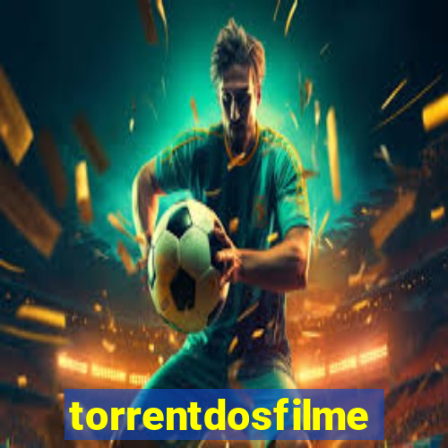 torrentdosfilmes