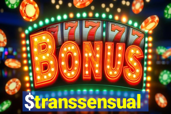 $transsensual
