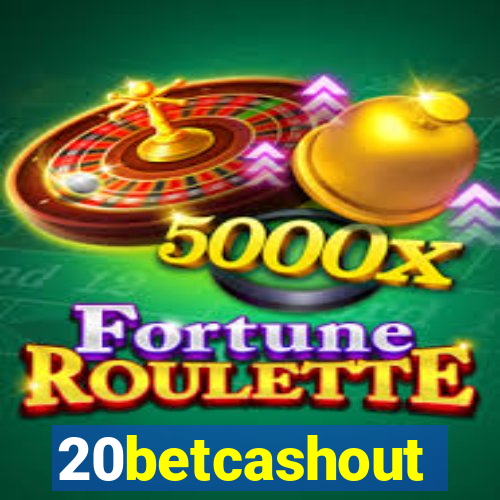 20betcashout