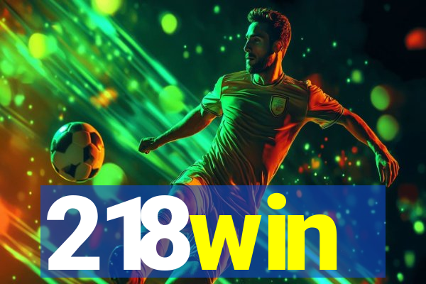 218win