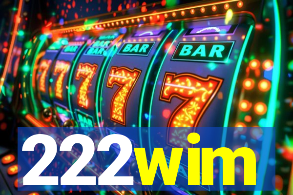 222wim